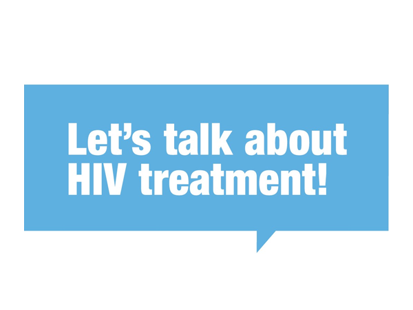 Let's Talk About HIV Treatment! written in white in a light blue speech bubble