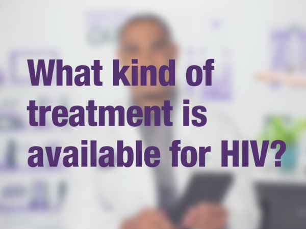 Video thumbnail of doctor with text overlay reading "What kind of treatment is available for HIV?"